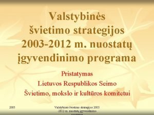 Valstybins vietimo strategijos 2003 2012 m nuostat gyvendinimo