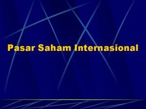 Pasar saham internasional adalah