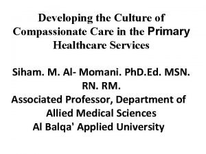 Developing the Culture of Compassionate Care in the