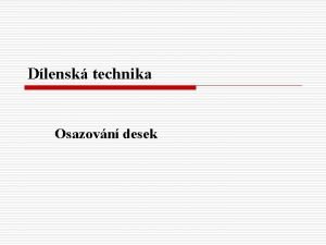 Dlensk technika Osazovn desek Osazovn desek s plonmi