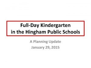 FullDay Kindergarten in the Hingham Public Schools A