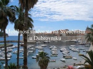 Mobilnost studenata na Sveuilitu u Dubrovniku Sveuilite u