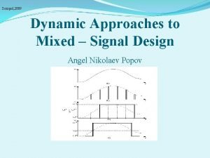 Sozopol 2009 Dynamic Approaches to Mixed Signal Design