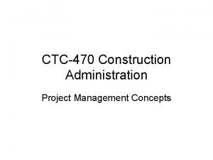 CTC470 Construction Administration Project Management Concepts Homework Exercise