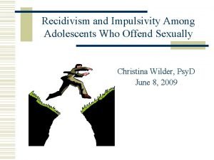 Recidivism and Impulsivity Among Adolescents Who Offend Sexually
