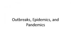 Outbreaks Epidemics and Pandemics Assignment 1 Create a
