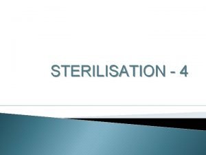 STERILISATION 4 PHENOLS Carbolic General acid Broad spectrum