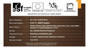 SLO PROJEKTU SLO MATERILU NZEV KOLY AUTOR TEMATICK