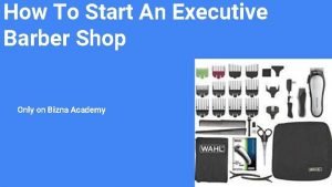 How To Start An Executive Barber Shop Only