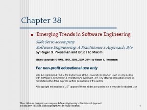 Chapter 38 Emerging Trends in Software Engineering Slide