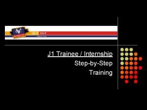 J 1 Trainee Internship StepbyStep Training PROGRAM DESCRIPTION