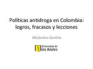 Polticas antidroga en Colombia logros fracasos y lecciones