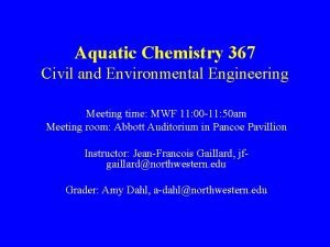 Aquatic Chemistry 367 Civil and Environmental Engineering Meeting