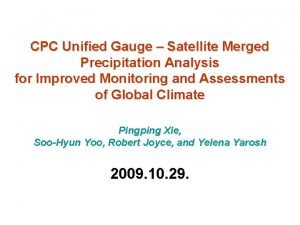 CPC Unified Gauge Satellite Merged Precipitation Analysis for