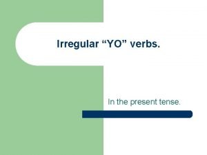 Irregular yo verbs