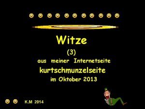 Witze 3 aus meiner Internetseite kurtschmunzelseite im Oktober