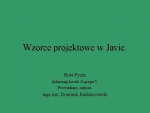 Wzorce projektowe w Javie Piotr Pycia Informatyka rok