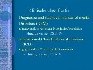 Klinische classificatie Diagnostic and statistical manual of mental