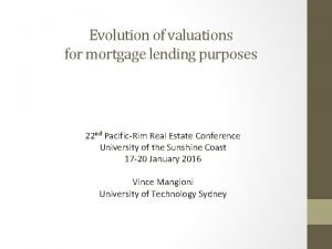 Evolution of valuations for mortgage lending purposes 22