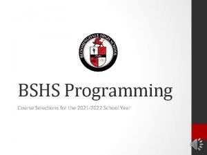 BSHS Programming Course Selections for the 2021 2022