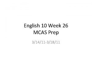 English 10 Week 26 MCAS Prep 31411 31811