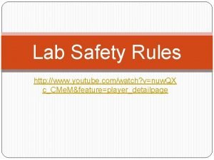 Lab Safety Rules http www youtube comwatch vnuw