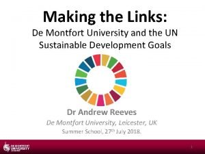 Making the Links De Montfort University and the