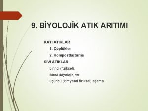 9 BYOLOJK ATIK ARITIMI KATI ATIKLAR 1 plkler