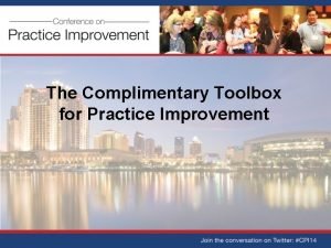 The Complimentary Toolbox for Practice Improvement Disclosures Nothing