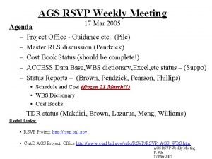 AGS RSVP Weekly Meeting 17 Mar 2005 Agenda