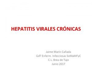 HEPATITIS VIRALES CRNICAS Jaime Marn Caada Gd T