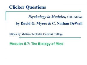 Clicker Questions Psychology in Modules 11 th Edition