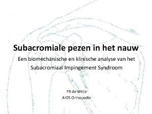 Subacromiale pezen in het nauw Een biomechanische en