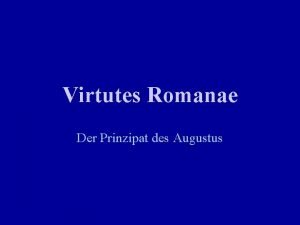 Virtutes Romanae Der Prinzipat des Augustus Historische Voraussetzungen