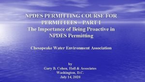 NPDES PERMITTING COURSE FOR PERMITTEES PART I The