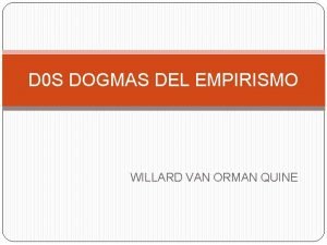 D 0 S DOGMAS DEL EMPIRISMO WILLARD VAN