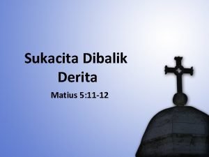 Sukacita Dibalik Derita Matius 5 11 12 Konteks