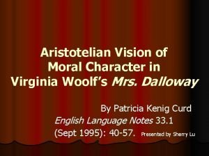 Aristotelian Vision of Moral Character in Virginia Woolfs