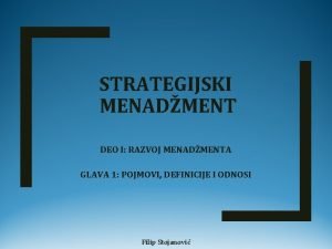 STRATEGIJSKI MENADMENT DEO I RAZVOJ MENADMENTA GLAVA 1