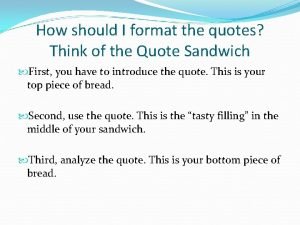Quote sandwich format