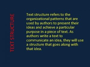 Text structure refers to Text structure refers to