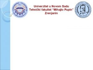 Univerzitet u Novom Sadu Tehniki fakultet Mihajlo Pupin