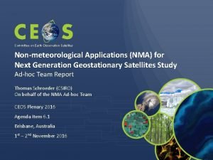 Committee on Earth Observation Satellites Nonmeteorological Applications NMA