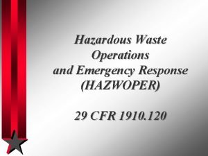 Hazardous Waste Operations and Emergency Response HAZWOPER 29