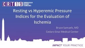 Resting vs Hyperemic Pressure Indices for the Evaluation