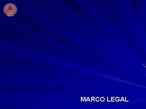 MARCO LEGAL INSTRUMENTOS LEGALES INTERNACIONALES Marco de Accin