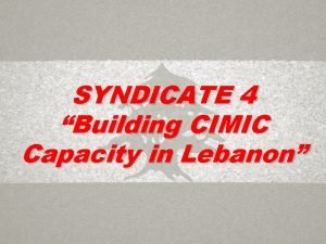 SYNDICATE 4 Building CIMIC Capacity in Lebanon KEY