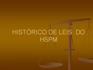 HISTRICO DE LEIS DO HSPM HIERARQUIA DAS LEIS