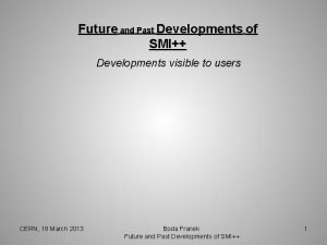 Future and Past Developments of SMI Developments visible