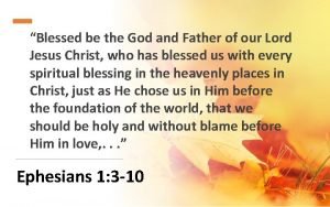 Blessed be the god and father of our lord jesus christ